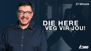 KSM Erediens I Tussen vandag en môre, die Here veg vir jou!