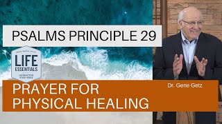 Psalms Principle 29: Prayer for Physical Healing (Psalm 30, Psalm 116:1-8)