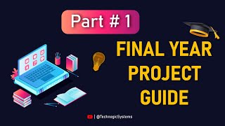 Final Year Project Guide: Ideas, Proposal, and Submission | FYP Guide for BSSE, BSCS, BSIT - Part 1