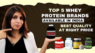 Top 5 Whey Protein Powder Brands in India | Best Quality at Right Price | Review By Dietitian