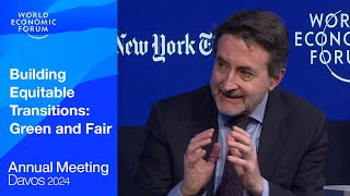 Building Equitable Transitions: Green and Fair | Davos 2024 | World Economic Forum