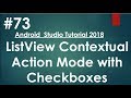 Android tutorial (2018) - 73 - ListView  Contextual Action Mode with Checkbox