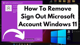 How To Sign Out Microsoft Account in Windows 11 | Remove Microsoft Account From Windows 11