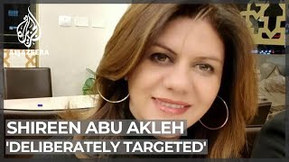 Palestinian probe says Israeli forces deliberately shot Abu Akleh