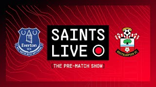 Everton vs Southampton | SAINTS LIVE: The Pre-Match Show