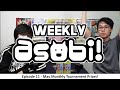 Weekly asobi! Epi.11: May Monthly Tournament Prizes!