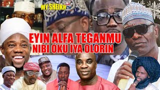 EYIN ALFA TEGANMU NIBI OKU IYA OLORIN. LATEST ISLAMIC LECTURERS BY SHEIKH BUHARI MUSA.