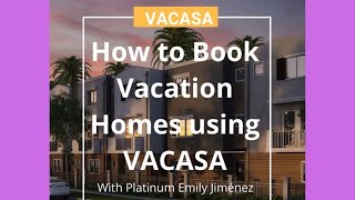 Learn How to Book Vacation Homes in the USA, Mexico, Canada, Belize and Costa Rica using VACASA