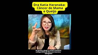 Corte.Dra Katia Haranaka: Câncer de Mama  e Queijo #shorts.