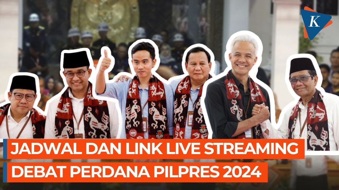 Jadwal Dan Link Live Streaming Debat Perdana Pilpres 2024 - YouTube