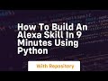 How to build an alexa skill in 9 minutes using python