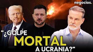 “Trump dará un golpe mortal a Ucrania si corta la ayuda. Zelensky ya no puede cambiar su relación”