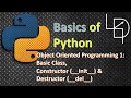Python OOP 1: Basic Class, Constructor (__init__) & Destructor (__del__)
