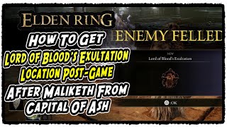 Lord of Blood's Exultation from the Capital of Ash in Elden Ring Lord of Blood's Exultation Location