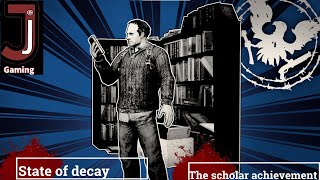 State of decay the scholar achievement