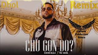 Chu Gon Do Dhol Remix Karun Aujla DJ Lahoria Production Remix New Punjabi Song 2021