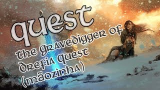 The Gravedigger of Drefia Quest (Montaria da mãozinha) - Pacera