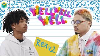 Well Well Well | Rexv2