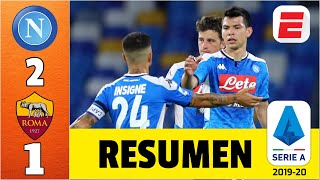 Napoli vs AS Roma RESUMEN Serie A | Chucky Lozano jugó, GOLAZO de Insigne y buscan el milagro de UCL