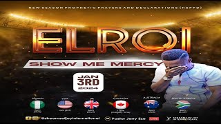 EL ROI SHOW ME MERCY || NSPPD || 3RD JANUARY 2024