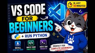 VS Code Explained for Beginners Install VS Code and Run Python in 10 Minutes