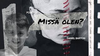 4 - VUOTIAS DANIEL KATOSI PERHEEN TELTTARETKELLÄ | MISSÄ OLEN PODCAST