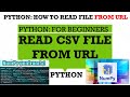 Python: Read CSV file from URL| Python For Beginners| How to Read : Columns and Rows in Python|