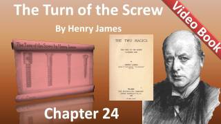 Chapter 24 - The Turn of the Screw by Henry James
