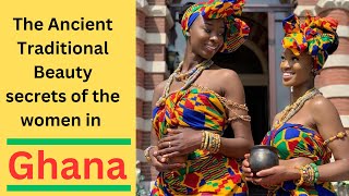 Ancient Traditional Beauty Secrets Of the women in GHANA 🇬🇭 must watch #africa #africanbeauty