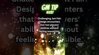 GM Tip #237: Mastering Encounter Design: Striking the Balance Between Challenge and Fairness!