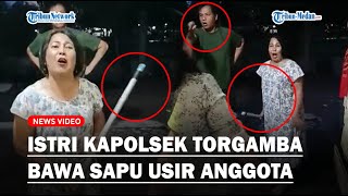 ISTRI AKP Luhut Kapolsek Torgamba Bawa Sapu saat Adu Mulut Dengan Istri Aipda Revo Sitorus