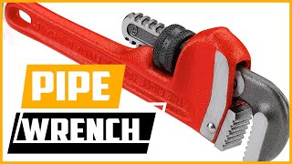 Top 5 Best Pipe Wrench  2022