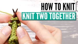 How to knit two together (k2tog) for beginners - step by step tutorial +slow mo