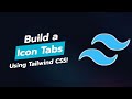 🌟 Build Icon Tabs with Tailwind CSS! 🖱️