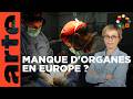 Don d'organes : tous donneurs en Europe ? | ARTE Europe, l'Hebdo