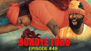 BONDYE TORO ÉPISODE #48