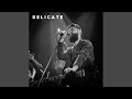 Delicate