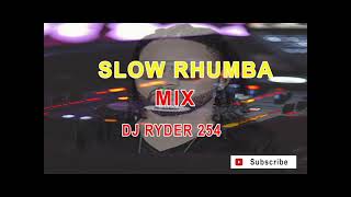 BEST OF SLOW RHUMBA MIX | DJ RYDER 254 |FALLY IPUPA | MADILU SYSTEM | FAYA TESS | OKELLO MAX