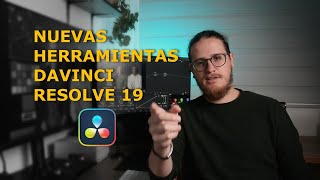 Top Nuevas Herramientas Davinci Resolve 19