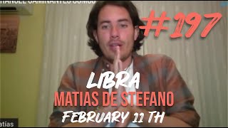 #197  LIBRA  - FEB 11 TH #matíasdestefano