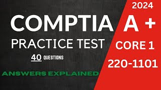 CompTIA A+ Certification Practice Test 2024 (Exam 220-1101) (40 Questions with Explained Answers)