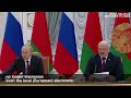 hear what putin u0026 lukashenko have to say about bilateral partnership as belarus stays out of ukraine