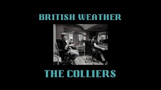 The Colliers - British Weather (Live)