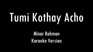 Tumi Kothay Acho | Minar Rahman | Karaoke With Lyrics | Only Guitar Chords...