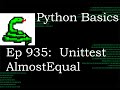 Python Basics Tutorial Unittest Assert AlmostEqual || Unittest Module Series