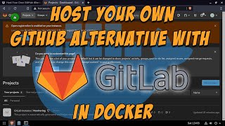 Host Your Own GitHub Alternative with GitLab in Docker