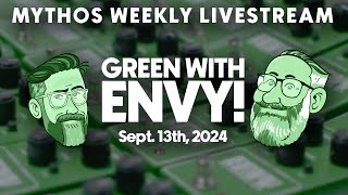 Green with Envy! Mythos Weekly Livestream