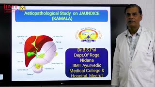 Dr B.S. Pal |Roga Nidana|Aetiopathological Study of Jaundice|IIMT Ayurvedic Medical College|eContent