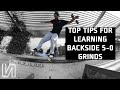 TOP TIPS FOR LEARNING BACKSIDE 5-0 GRINDS ON A STREETBOARD