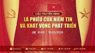 TRỰC TIẾP: NGÀY HỘI NON SÔNG | Bầu cử ĐBQH khóa XVI và đại biểu HĐND các cấp nhiệm kỳ 2026-2031